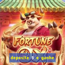 deposite 5 e ganhe 50 reais