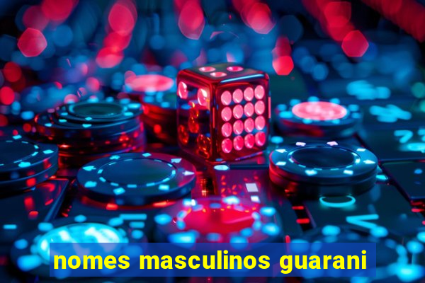 nomes masculinos guarani