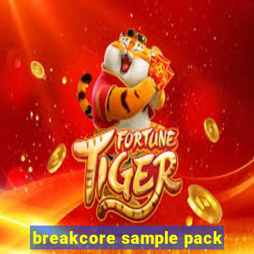 breakcore sample pack