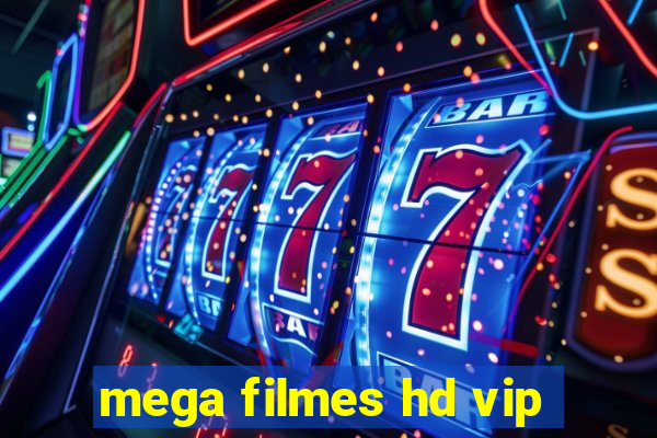 mega filmes hd vip