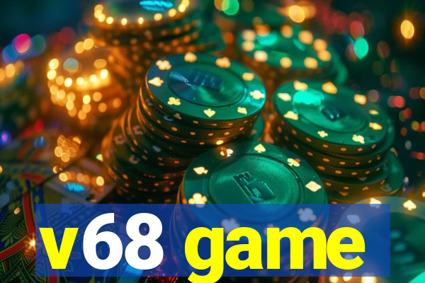 v68 game
