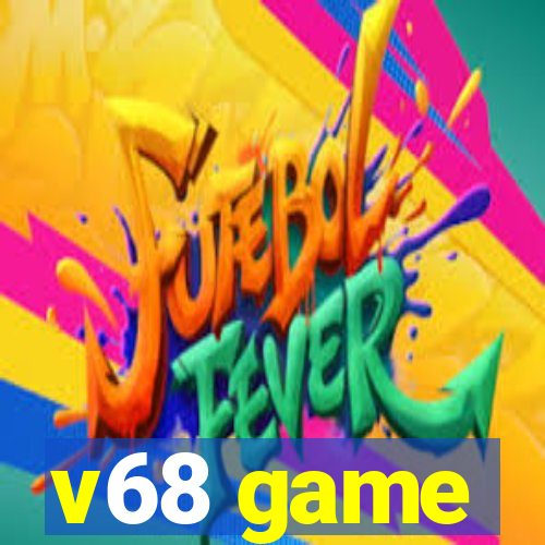 v68 game