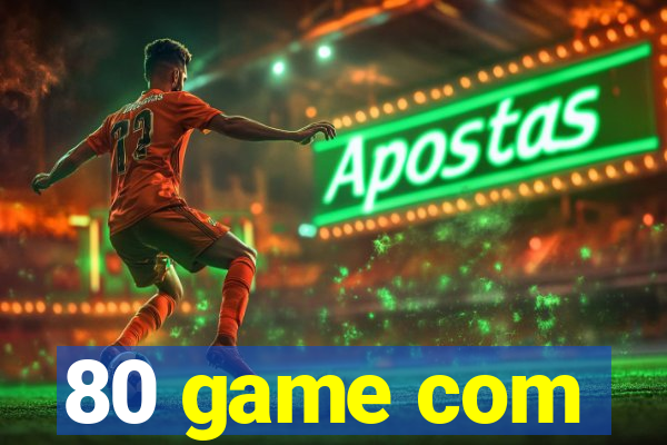80 game com