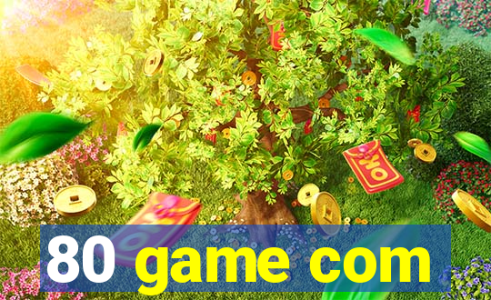 80 game com
