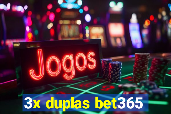 3x duplas bet365
