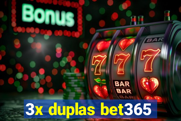 3x duplas bet365