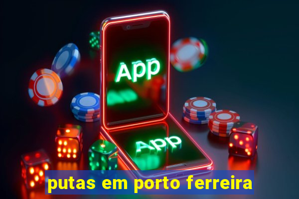 putas em porto ferreira