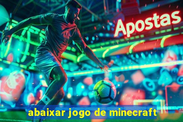 abaixar jogo de minecraft