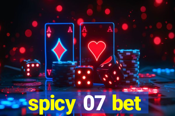 spicy 07 bet