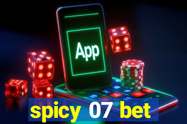 spicy 07 bet