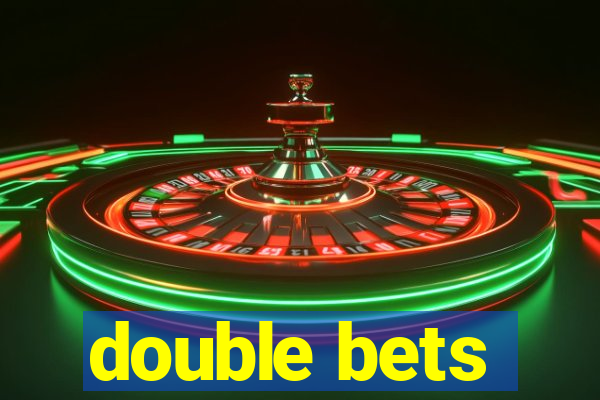 double bets