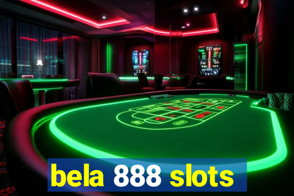 bela 888 slots