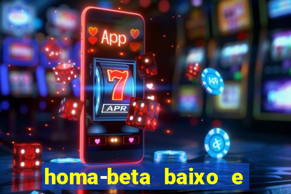 homa-beta baixo e glicose normal