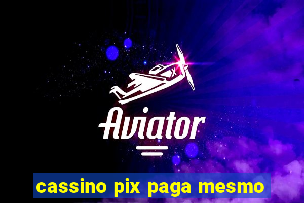 cassino pix paga mesmo