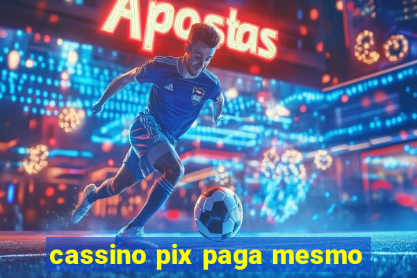 cassino pix paga mesmo
