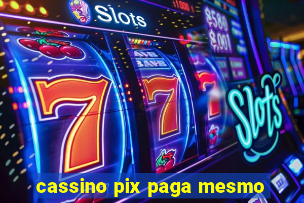 cassino pix paga mesmo
