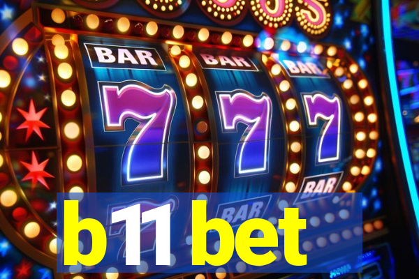 b11 bet