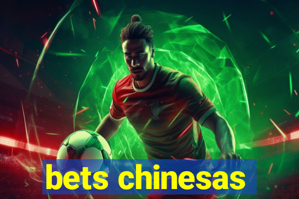 bets chinesas