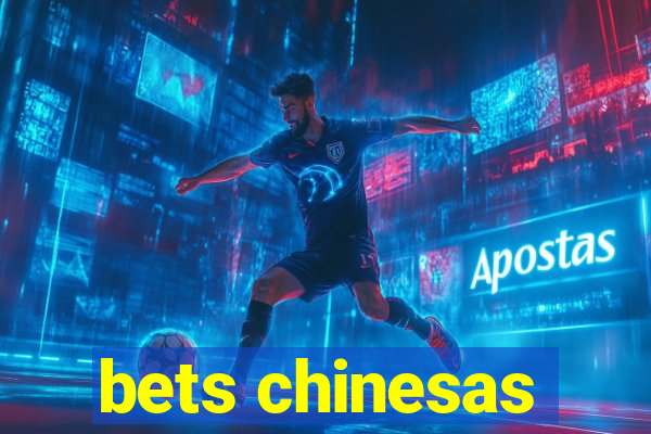 bets chinesas