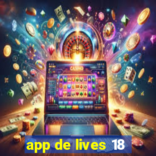 app de lives 18