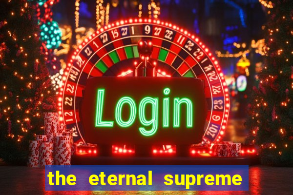 the eternal supreme pt br