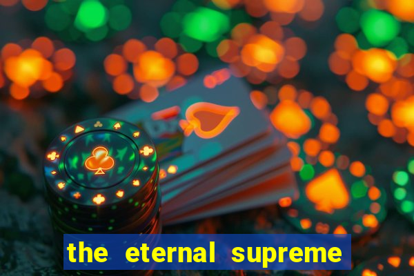 the eternal supreme pt br