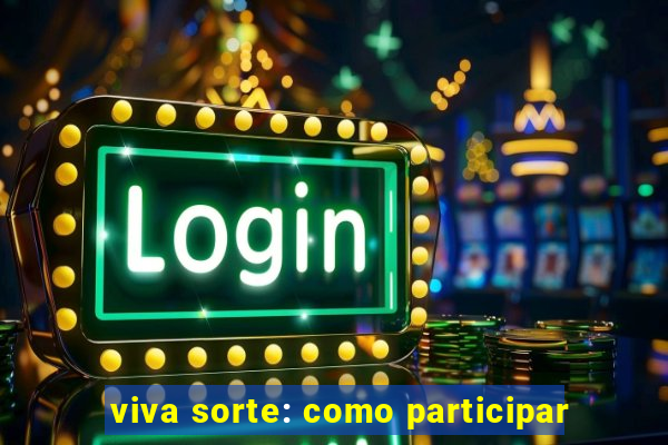 viva sorte: como participar