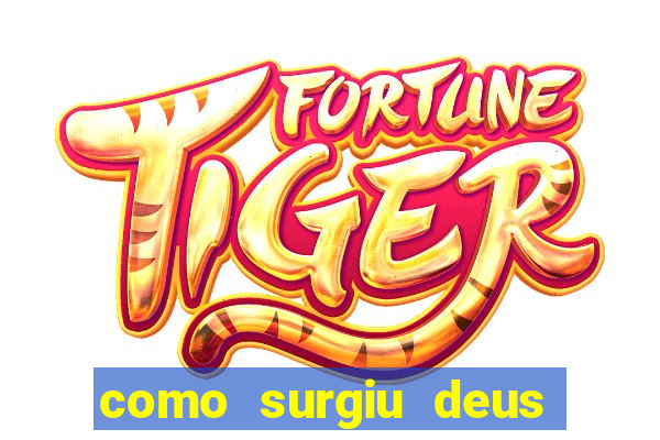 como surgiu deus segundo o espiritismo