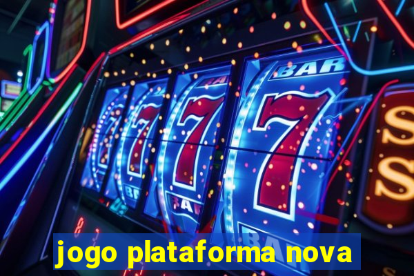 jogo plataforma nova