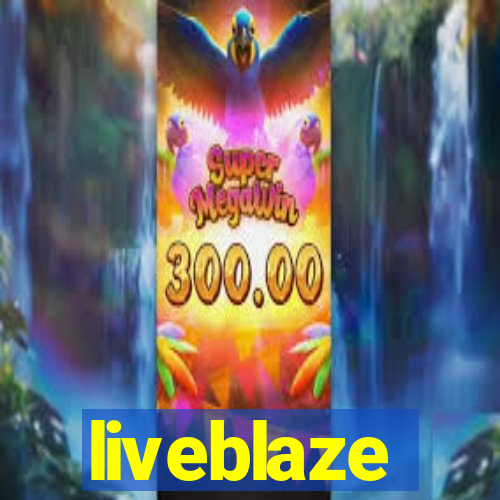 liveblaze