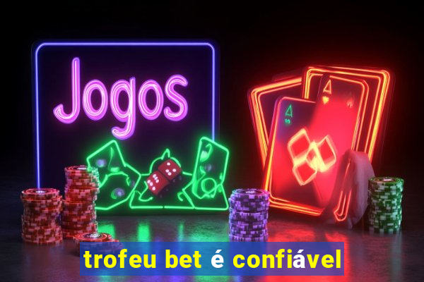 trofeu bet é confiável