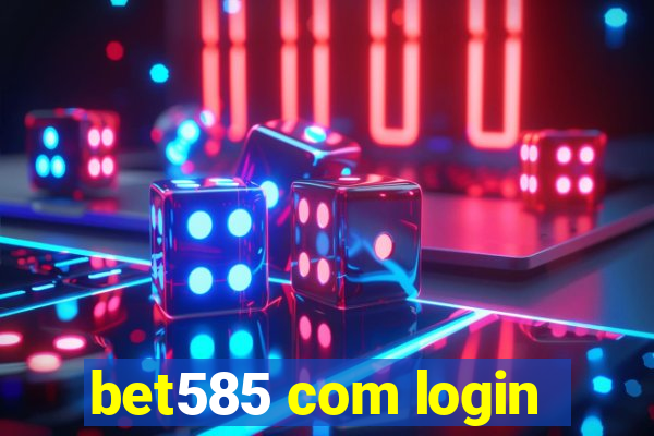 bet585 com login
