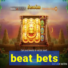 beat bets