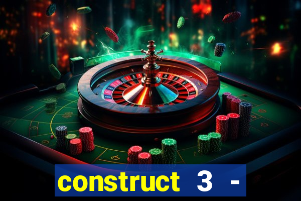 construct 3 - criar jogos