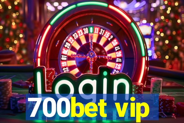 700bet vip