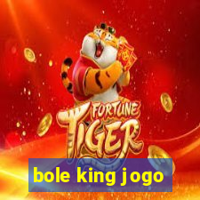 bole king jogo