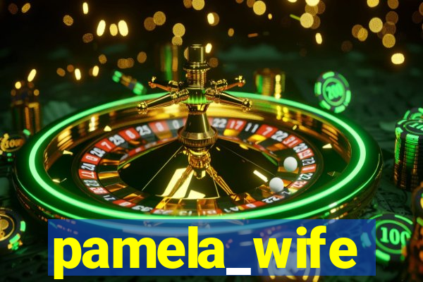 pamela_wife