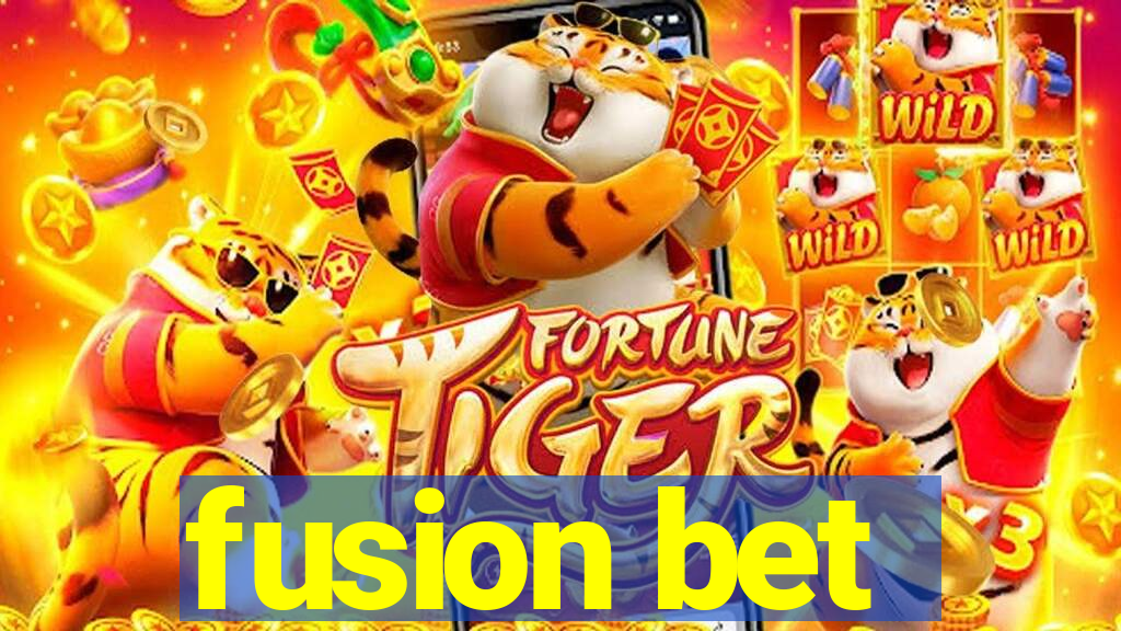 fusion bet