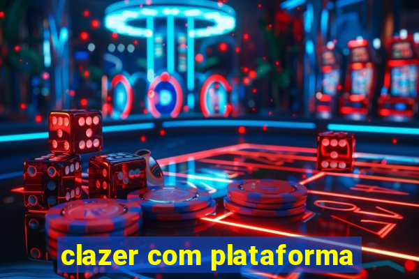 clazer com plataforma