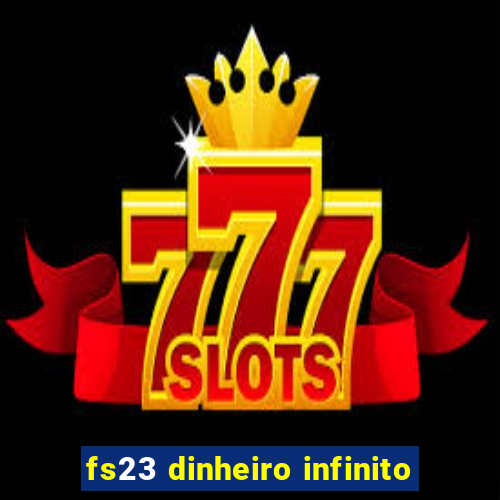fs23 dinheiro infinito