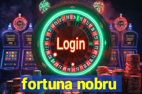 fortuna nobru