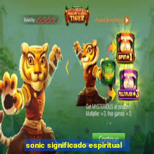sonic significado espiritual
