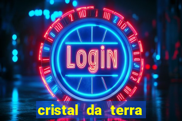 cristal da terra stardew valley