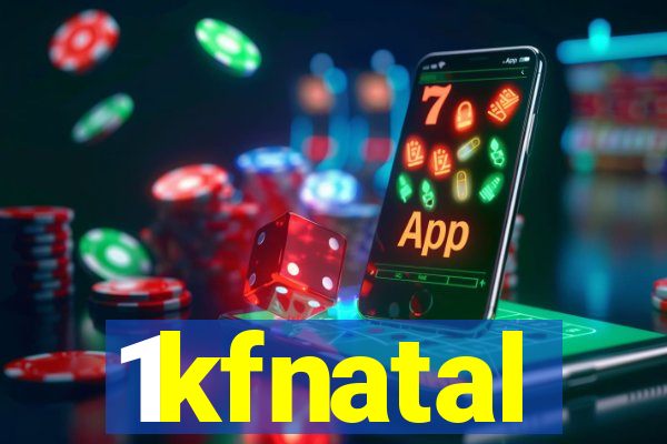 1kfnatal