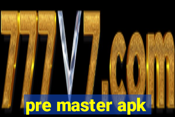 pre master apk