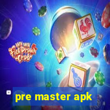 pre master apk