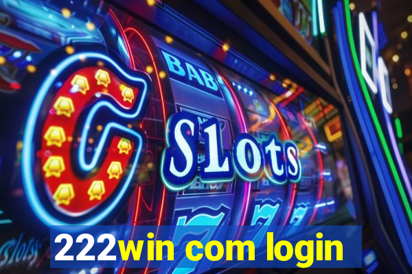 222win com login