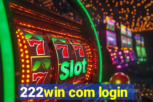 222win com login