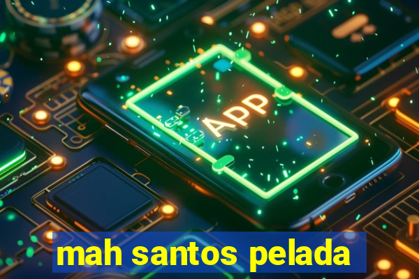 mah santos pelada