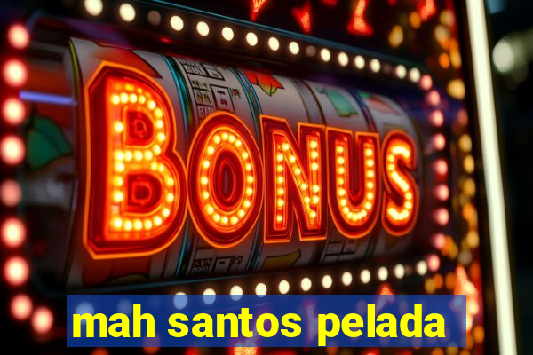 mah santos pelada